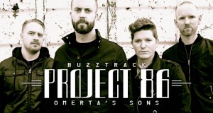 Buzztrack: Project 86 – Omerta’s Sons