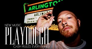 Buzztrack: Playdough – “Cash Rules Everything”