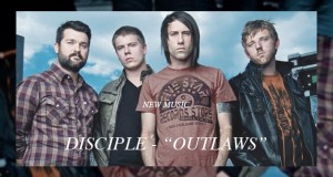 Buzztrack: Disciple – “Outlaws”