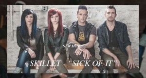 Buzztrack: Skillet – “Sick Of It”
