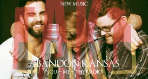 Buzztrack: Abandon Kansas – “You + Me + The Radio”