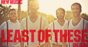 Buzztrack: Least of These – “Oh, God”