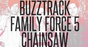 Buzztrack: Family Force 5 – “Chainsaw”