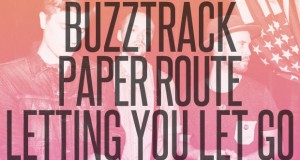 Buzztrack: Paper Route – “Letting You Let Go”