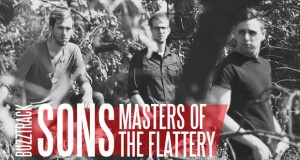 Buzztrack: SONS – Masters of the Flattery