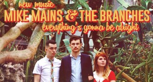 Buzztrack: Mike Mains & The Branches – “Everything’s Gonna Be Alright”