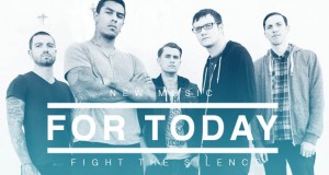 Buzztrack: For Today – “Fight The Silence”