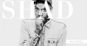 Buzztrack: Shad – “Remeber To Remember”