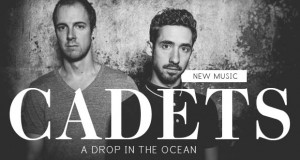 Buzztrack: CADETS – “A Drop In The Ocean”