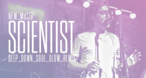 Buzztrack: Scientist – “Deep Down”