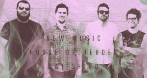 Buzztrack: House Of Heroes – “Satisfied”
