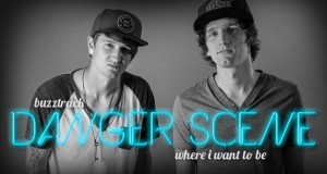 Buzztrack: Danger Scene – “Where I Want To Be”