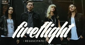 Buzztrack: Fireflight – “Resuscitate”