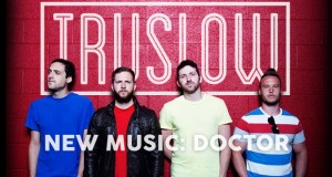 Buzztrack: Truslow – “Doctor”