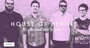Buzztrack: House of Heroes – “The Worst Kind of Gods”