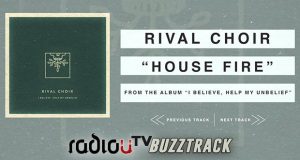 Rival Choir – House Fire