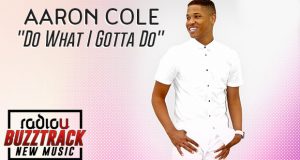 Aaron Cole feat. Derek Minor – Do What I Gotta Do