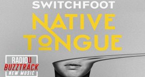 Switchfoot – Native Tongue