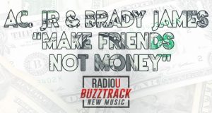 AC.jR & BradyJames – Make Friends Not Money