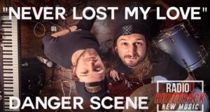 Danger Scene – Never Lost My Love
