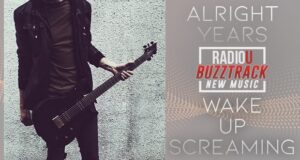 Alright Years – Wake Up Screaming