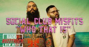 Social Club Misfits – Who That Is