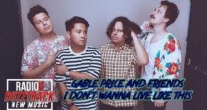 Gable Price And Friends – I Don’t Wanna Live Like This