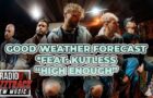 Good Weather Forecast & Kutless – High Enough