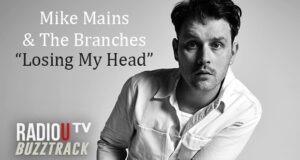 Mike Mains & The Branches – Losing My Head