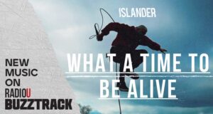 Islander – What A Time To Be Alive
