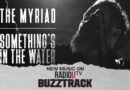 The Myriad – Something’s In The Water
