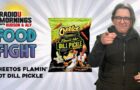 Cheetos Flamin’ Hot Dill Pickle | Food Fight