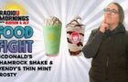 McDonald’s Shamrock Shake & Wendy’s Thin Mint Frosty | Food Fight