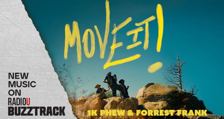 1K Phew & Forrest Frank – MOVE IT!