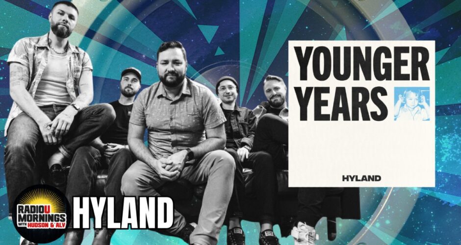 Hyland: “Younger Years” Interview | RadioU